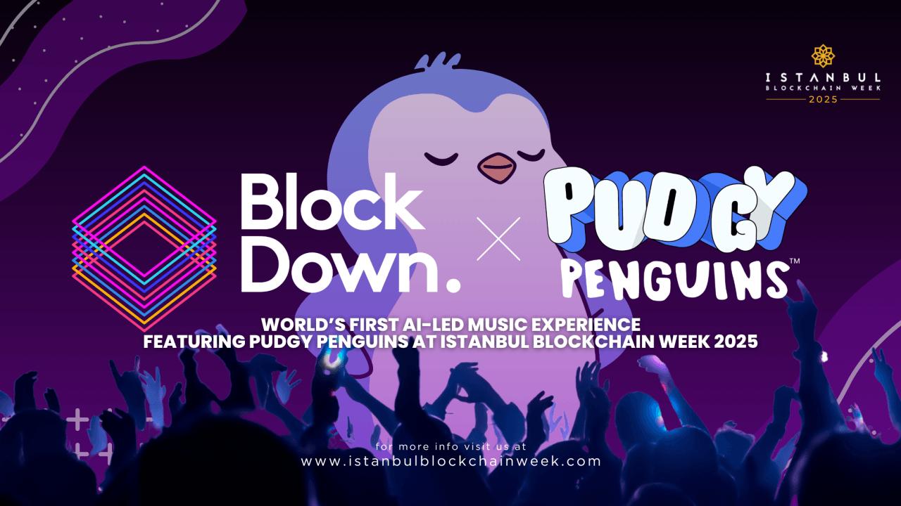 BlockDown 音乐节推出全球首个以 AI 主导的音乐体验,2025 年将以胖胖企鹅为特色在伊斯坦布尔区块链周举行